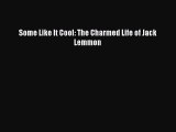 Read Some Like It Cool: The Charmed Life of Jack Lemmon PDF Online