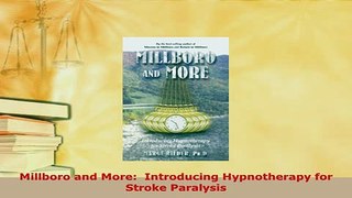 PDF  Millboro and More  Introducing Hypnotherapy for Stroke Paralysis Free Books