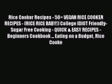 PDF Rice Cooker Recipes - 50  VEGAN RICE COOKER RECIPES - (RICE RICE BABY!) College IDIOT Friendly-