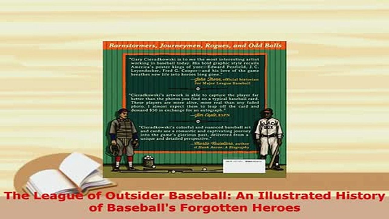 PDF  The League of Outsider Baseball An Illustrated History of Baseballs Forgotten Heroes PDF Online