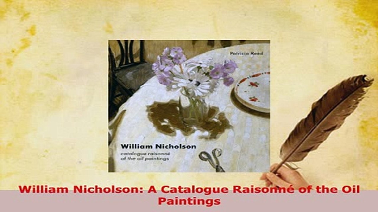 Download  William Nicholson A Catalogue Raisonné of the Oil Paintings Read Online