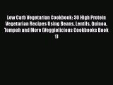 Download Low Carb Vegetarian Cookbook: 30 High Protein Vegetarian Recipes Using Beans Lentils