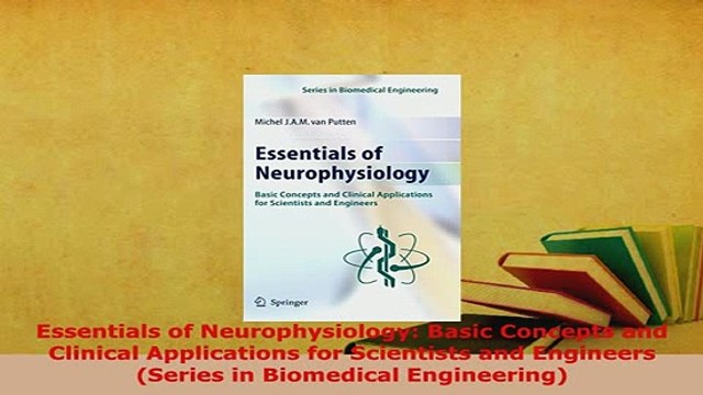 Download Essentials of Neurophysiology Basic Concepts and Clinical Applications for Scientists and PDF Book Free