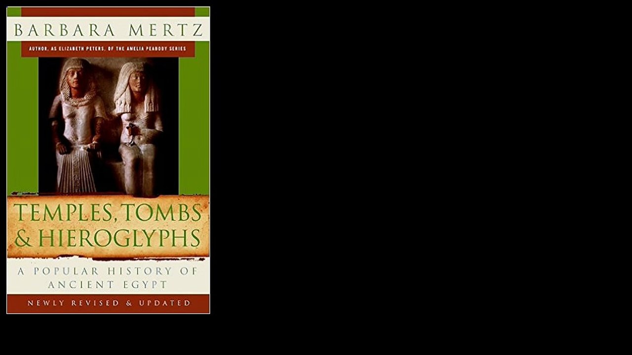 Temples, Tombs, and Hieroglyphs: A Popular History of Ancient Egypt by Barbara Mertz