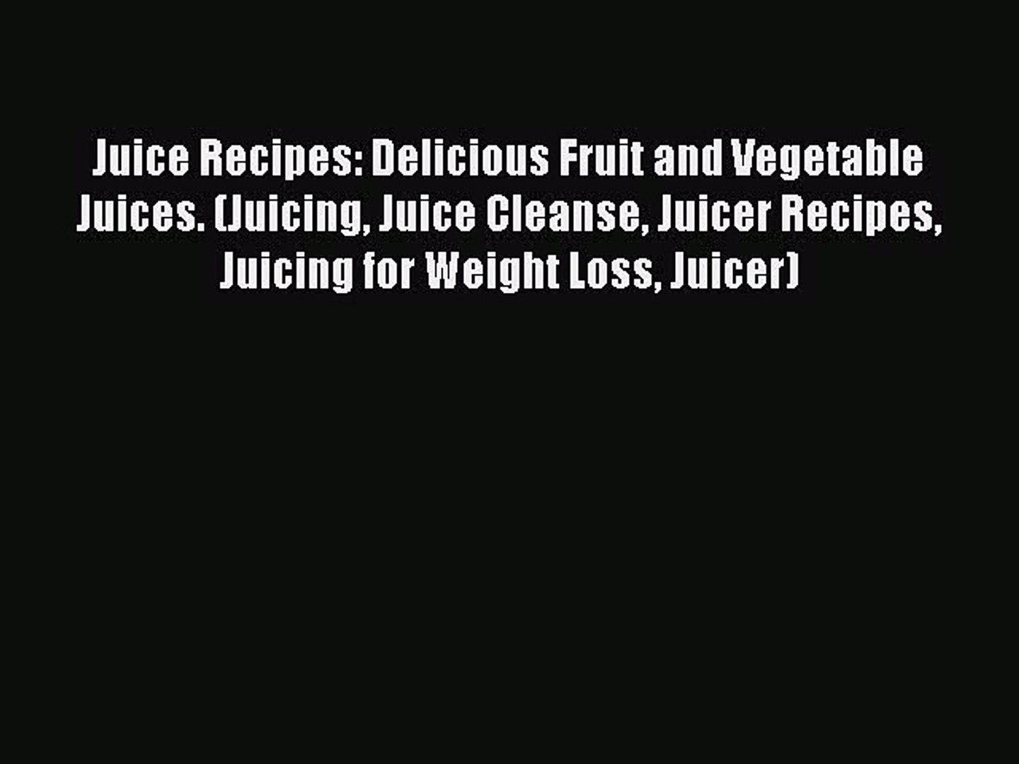 ⁣PDF Juice Recipes: Delicious Fruit and Vegetable Juices. (Juicing Juice Cleanse Juicer Recipes