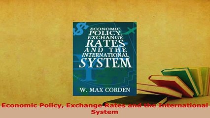 PDF  Economic Policy Exchange Rates and the International System Download Online