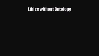 Download Ethics without Ontology Ebook Online
