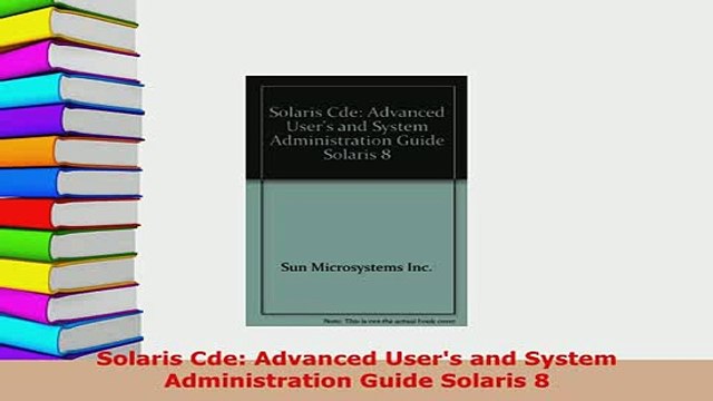 PDF Solaris Cde Advanced Users and System Administration Guide Solaris 8 Free Books