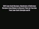 [Read PDF] 1001 Low-Carb Recipes: Hundreds of Delicious Recipes from Dinner to Dessert That