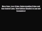 Book More Guns Less Crime: Understanding Crime and Gun Control Laws Third Edition (Studies