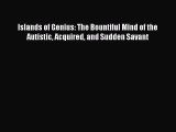 PDF Islands of Genius: The Bountiful Mind of the Autistic Acquired and Sudden Savant Free Books