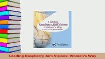 Read  Leading Raspberry Jam Visions Womens Way Ebook Free