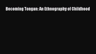 [PDF] Becoming Tongan: An Ethnography of Childhood [Read] Full Ebook