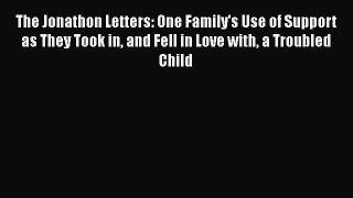 [PDF] The Jonathon Letters: One Family's Use of Support as They Took in and Fell in Love with