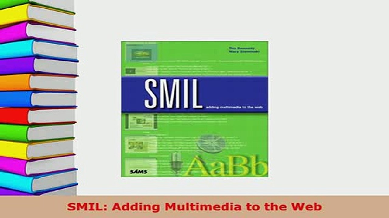 Download  SMIL Adding Multimedia to the Web  Read Online