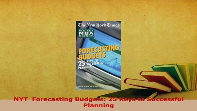 PDF NYT Forecasting Budgets 25 Keys to Successful Planning Read Full Ebook