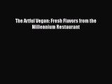 [Read PDF] The Artful Vegan: Fresh Flavors from the Millennium Restaurant Download Online