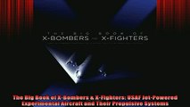 READ book  The Big Book of XBombers  XFighters USAF JetPowered Experimental Aircraft and Their READ ONLINE
