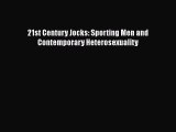 [PDF] 21st Century Jocks: Sporting Men and Contemporary Heterosexuality [Read] Online