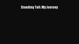 Ebook Standing Tall: My Journey Download Online