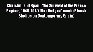 [Read book] Churchill and Spain: The Survival of the Franco Regime 1940-1945 (Routledge/Canada