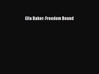 Read Ella Baker: Freedom Bound Ebook Free