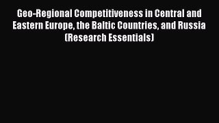 Book Geo-Regional Competitiveness in Central and Eastern Europe the Baltic Countries and Russia