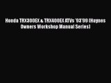 [Read Book] Honda TRX300EX & TRX400EX ATVs '93'99 (Haynes Owners Workshop Manual Series)  Read