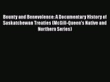 [Read book] Bounty and Benevolence: A Documentary History of Saskatchewan Treaties (McGill-Queen's