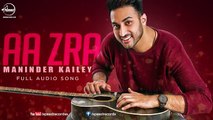 Aa Zara - Maninder Kailey - Punjabi Song Collection