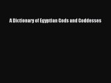 [Read book] A Dictionary of Egyptian Gods and Goddesses [PDF] Full Ebook