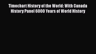 [Read book] Timechart History of the World: With Canada History Panel 6000 Years of World History