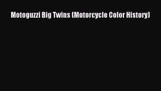 [Read Book] Motoguzzi Big Twins (Motorcycle Color History)  EBook