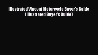 [Read Book] Illustrated Vincent Motorcycle Buyer's Guide (Illustrated Buyer's Guide)  EBook