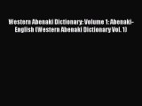 [Read book] Western Abenaki Dictionary: Volume 1: Abenaki-English (Western Abenaki Dictionary