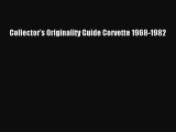 [Read Book] Collector's Originality Guide Corvette 1968-1982 Free PDF