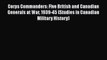 [Read book] Corps Commanders: Five British and Canadian Generals at War 1939-45 (Studies in