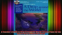 DOWNLOAD FREE Ebooks  A Teachers Guide to Drop Around the World Lesson Plans for the Book A Drop Around the Full Free