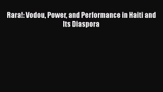 [Read book] Rara!: Vodou Power and Performance in Haiti and Its Diaspora [PDF] Online