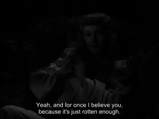 "We're both rotten" - Double Indemnity