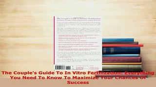 PDF  The Couples Guide To In Vitro Fertilization Everything You Need To Know To Maximize Your Download Online