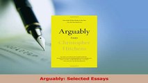 Download  Arguably Selected Essays Ebook Free