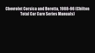 [Read Book] Chevrolet Corsica and Beretta 1988-96 (Chilton Total Car Care Series Manuals)
