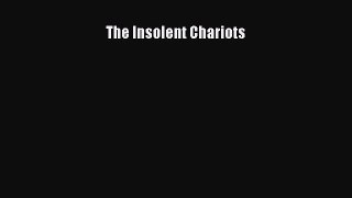[Read Book] The Insolent Chariots  Read Online