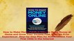Read  How to Make Money Online How to Make Money at Home and Grow Your Income Fast With No Ebook Online