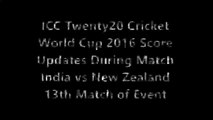 New Zealand vs India Cricket Match Update Score Card  ICC T20 World Cup 2016
