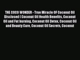 Download THE COCO WONDER - True Miracle OF Coconut Oil Disclosed ( Coconut Oil Health Benefits