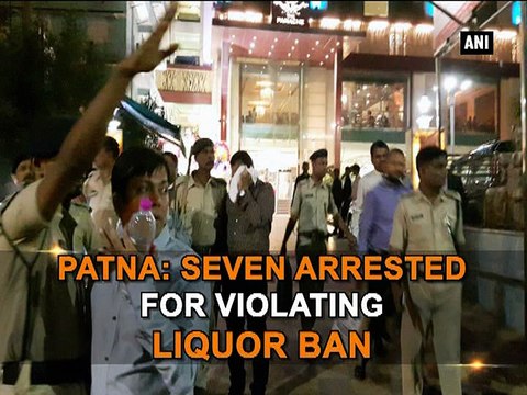 Patna: Seven arrested for violating liquor ban