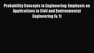 [Read Book] Probability Concepts in Engineering: Emphasis on Applications to Civil and Environmental
