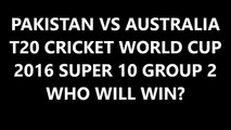 Pakistan vs Australia T20 Cricket World Cup Who Will WIn Today Match Predict Match Result